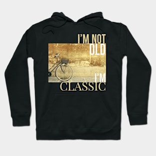 Im Not Old I'm Classic vintage Hoodie